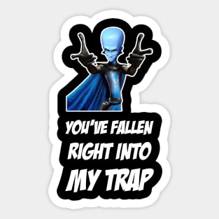 Megamind You ve Fallen Right Into My Trap Sticker